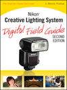 Nikon Creative Lighting System Digital Field Guide (eBook): Digital Field Guide Series, Book 212